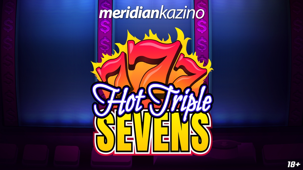 HOT TRIPLE SEVENS: Vrijeme je da osjetite ukus vatrenih dobitaka!