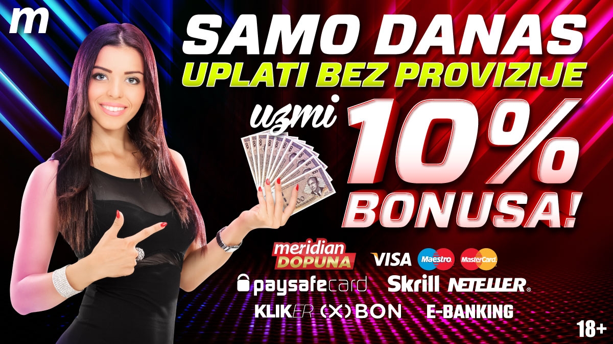 MERIDIAN: Sve uplate danas dobijaju bonus 10%, a svaka registracija 20 KM ZA BESPLATAN TIKET!