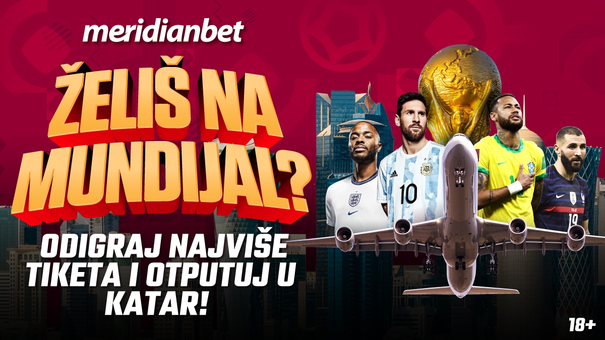 ŽELIŠ NA SVJETSKO PRVENSTVO U FUDBALU? IGRAJ U MERIDIANU I POLETI ZA KATAR!