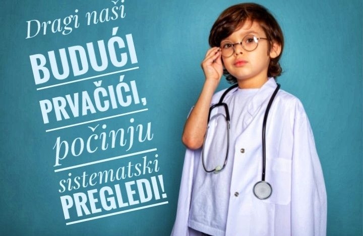 DOM ZDRAVLJA DOBOJ: Sistematski pregledi budućih prvačića od 15. marta