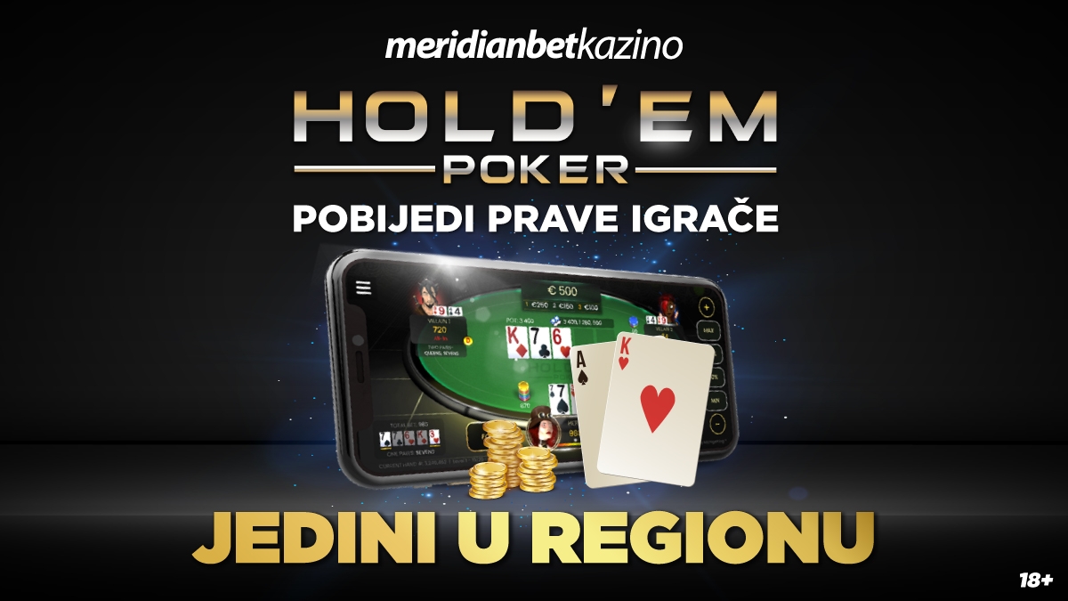 TEXAS HOLDEM POKER: NOVA DIMENZIJA IGRE! Samo u Meridianu!