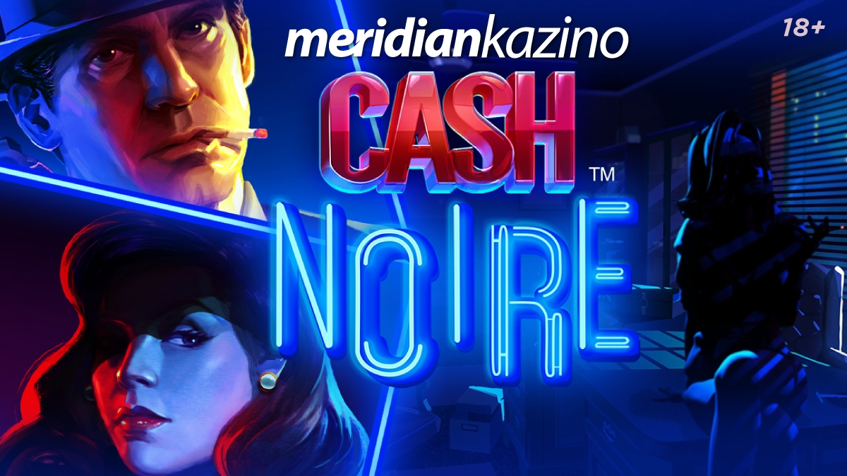 MERIDIAN KAZINO: Cash Noire - Uživajte u ekskluzivnim bonus igrama!