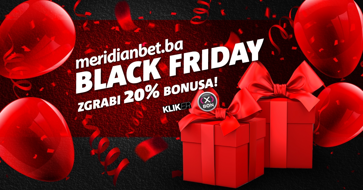 BLACK FRIDAY U MERIDIANU: Uplati Klikerom ili xBonom i odmah uzmi 20% bonusa