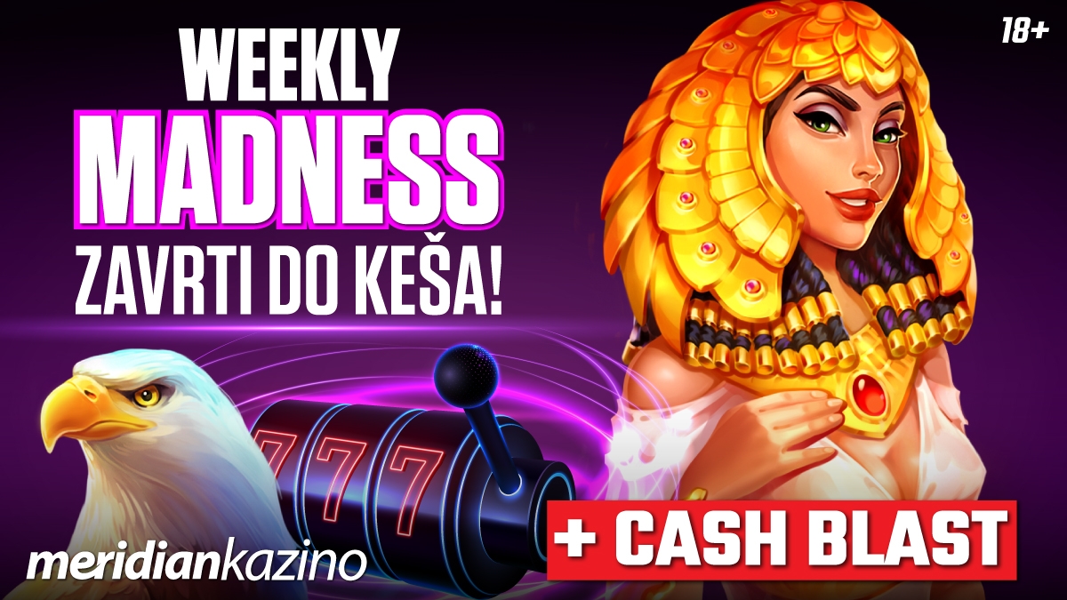 DEVET DANA SPEKTAKLA – NAGRADE NIKAD BOLJE – WEEKLY MADNESS NA MERIDIAN KAZINU OSVAJA BALKAN!