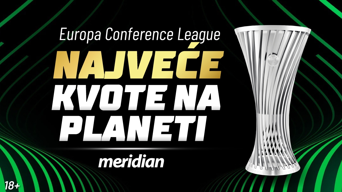 KLADIONICA MERIDIAN NAJVEĆE KVOTE NA PLANETI za 30 utakmica evropskih kvalifikacija! POKLON 20 KM!