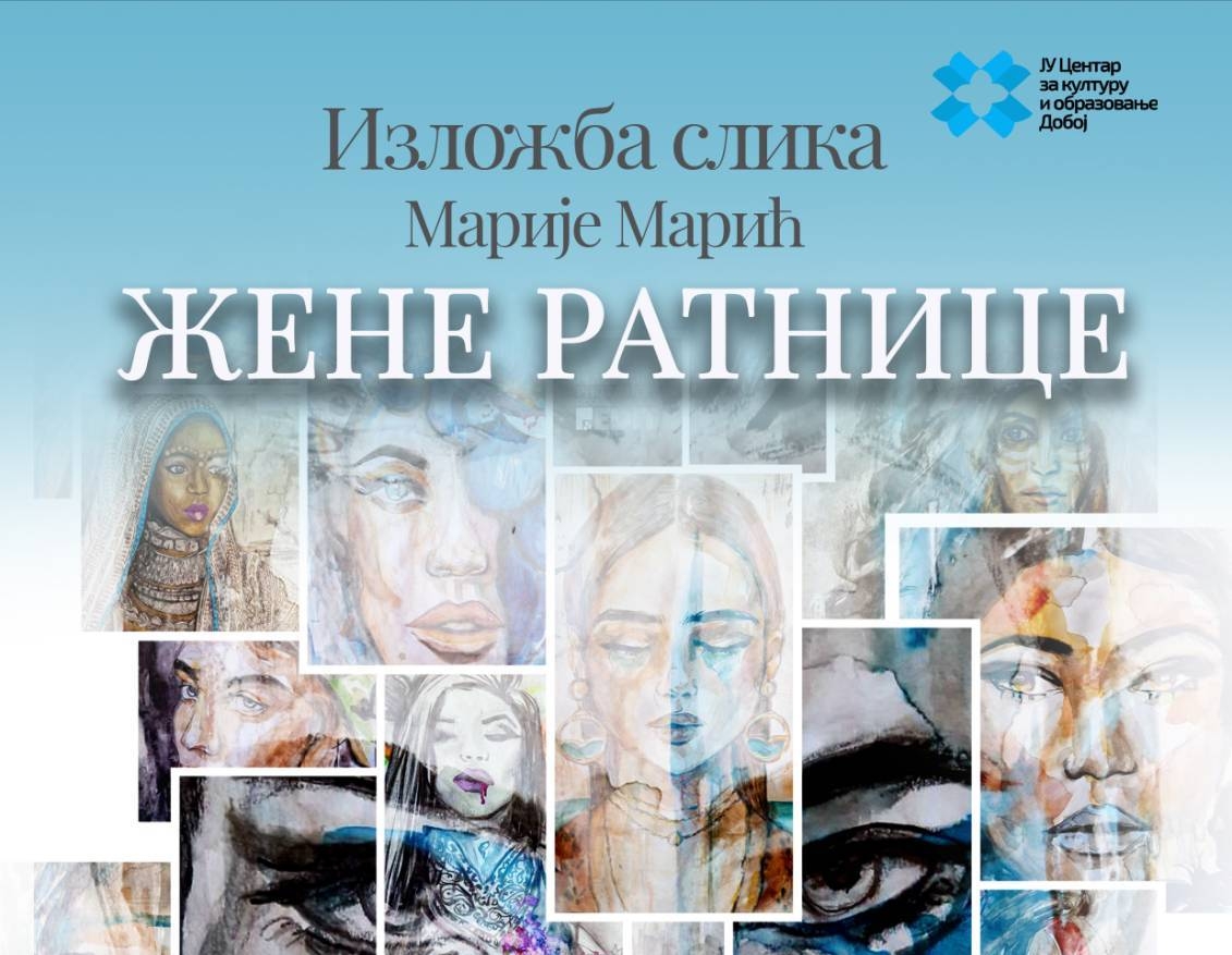 DOBOJ: Svečano otvaranje izložbe "Žene ratnice" Marije Marić