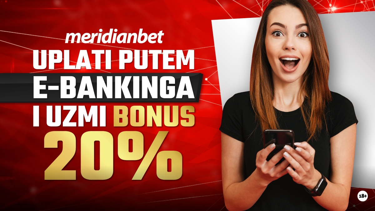 MERIDIANBET: Uplati e-bankingom i osvoji 20% bonusa za kladjenje