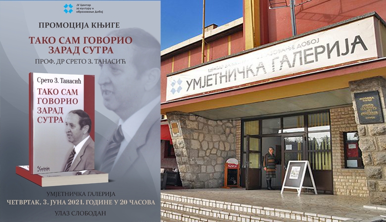 DOBOJ: Večeras promocija knjige „Tako sam govorio zarad sutra”, autora prof. dr Srete Tanasića