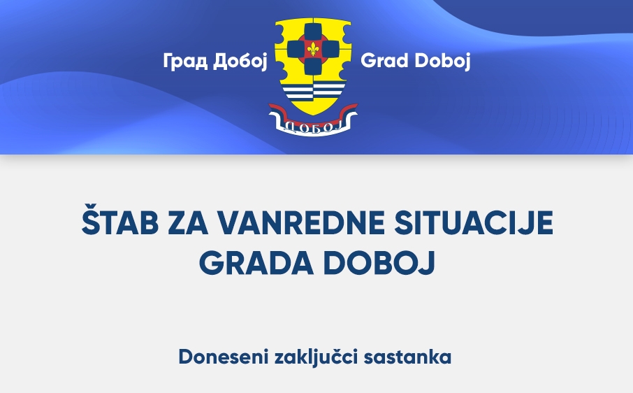 DOBOJ: Zaključak Štab za vanredne situacije Grada Doboj