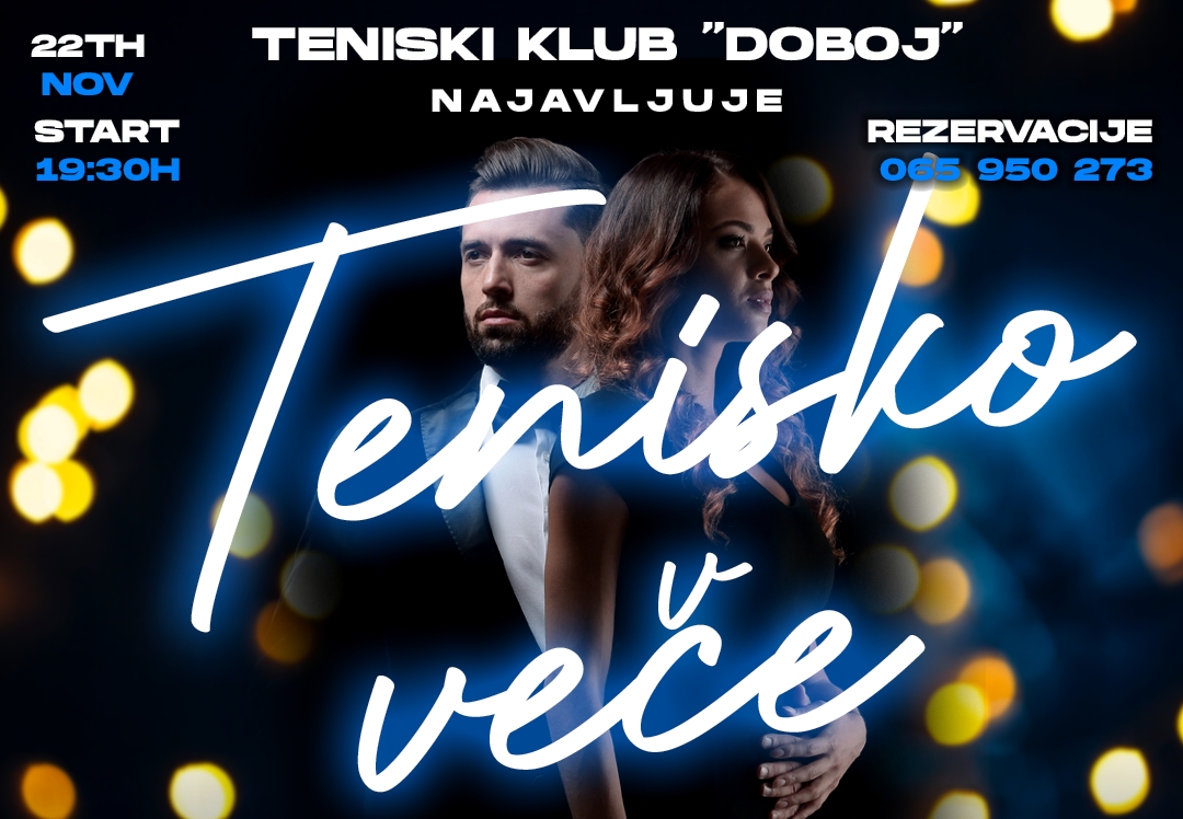 TENISKI KLUB "DOBOJ" Poziva na 14. tradicionalnu zabavu - "TENISKO VEČE"