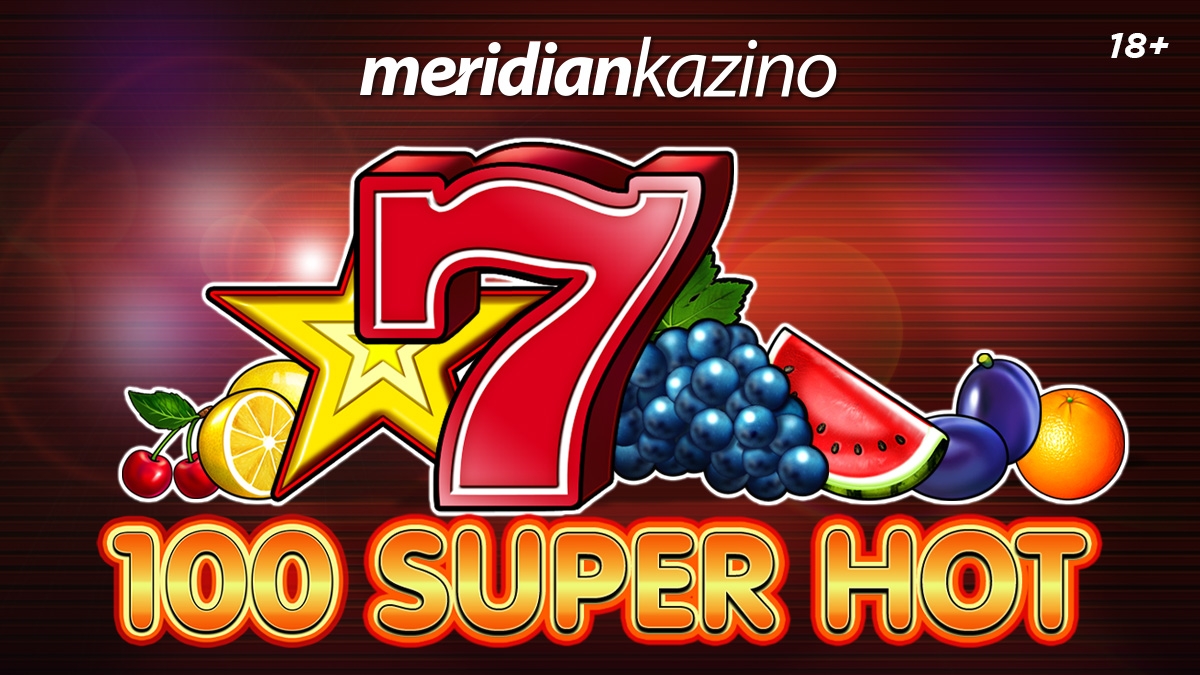 MERIDIAN KAZINO: 100 Super Hot – moćna džekpot kazino zabava