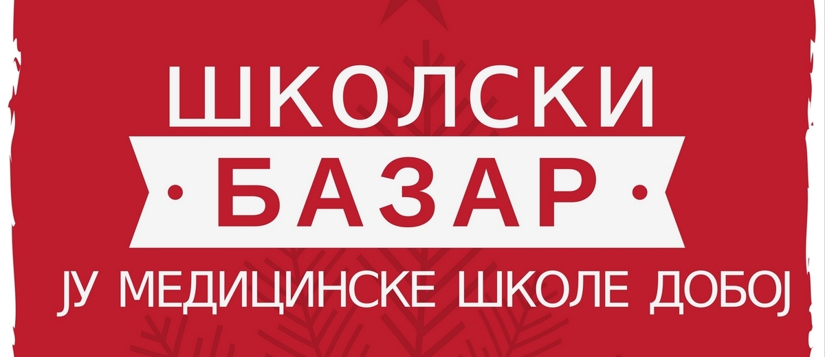 DOBOJSKI INFO NAJAVLJUJE Prvi bazar Medicinske škole
