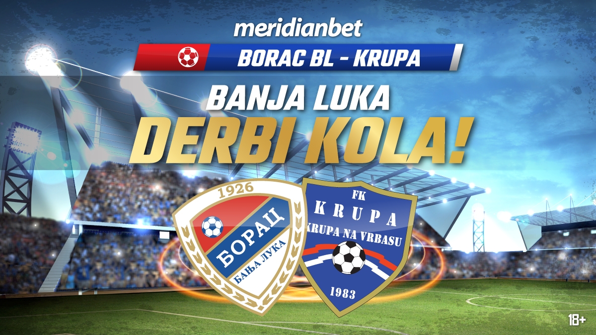 PREMIJER LIGA:  Banjalučki derbi uz VRTOGLAVE Meridian kvote
