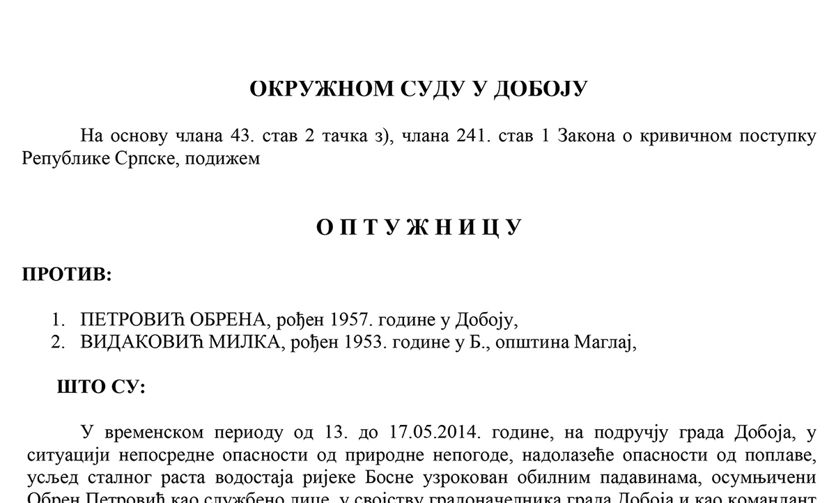 POPLAVA DOBOJ: Potvrđena optužnica protiv Petrović Obrena i Vidaković Milka, zbog krivičnog djela Izazivanje opšte opasnosti.