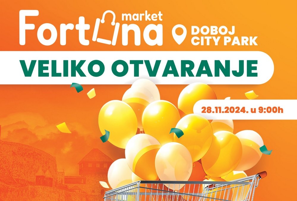 DOBOJSKI INFO NAJAVLJUJE: Svečano otvaranje Fortuna marketa u Doboju 28. novembra (FOTO)