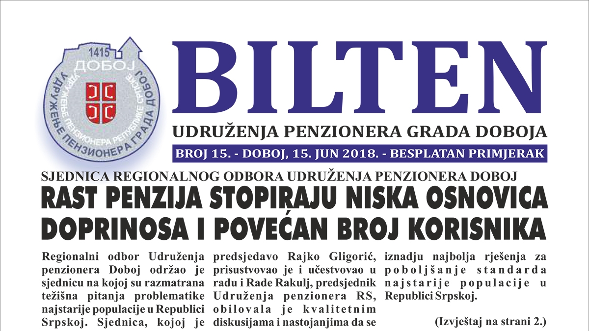 UDRUŽENJE PENZIONERA DOBOJ: Bilten br. 15. pred čitaocima (PDF)