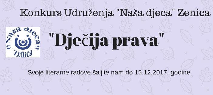 Konkurs Udruženja “Naša djeca” Zenica za literarne radove na temu “Dječija prava”